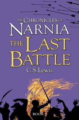 THE CHRONICLES OF NARNIA (07): THE LAST BATTLE