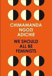 WE SHOULD ALL BE FEMINISTS