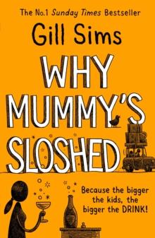 WHY MUMMY’S SLOSHED