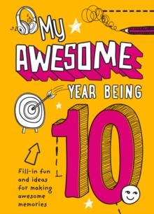MY AWESOME YEAR BEING 10