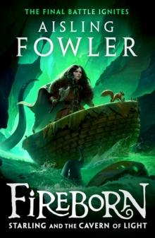 FIREBORN (01): STARLING AND THE CAVERN OF LIGHT