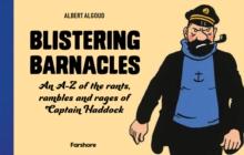 BLISTERING BARNACLES: AN A-Z OF THE RANTS, RAMBLES AND RAGES OF CAPTAIN HADDOCK