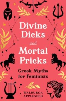 DIVINE DICKS AND MORTAL PRICKS