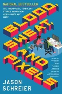 BLOOD, SWEAT, AND PIXELS