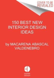 150 BEST NEW INTERIOR DESIGN IDEAS