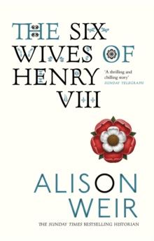 THE SIX WIVES OF HENRY VIII : FIND OUT THE TRUTH ABOUT HENRY VIII’S WIVES