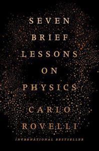 SEVEN BRIEF LESSONS ON PHYSICS