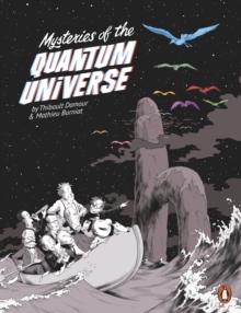 MYSTERIES OF THE QUANTUM UNIVERSE