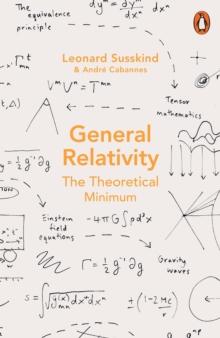 GENERAL RELATIVITY : THE THEORETICAL MINIMUM