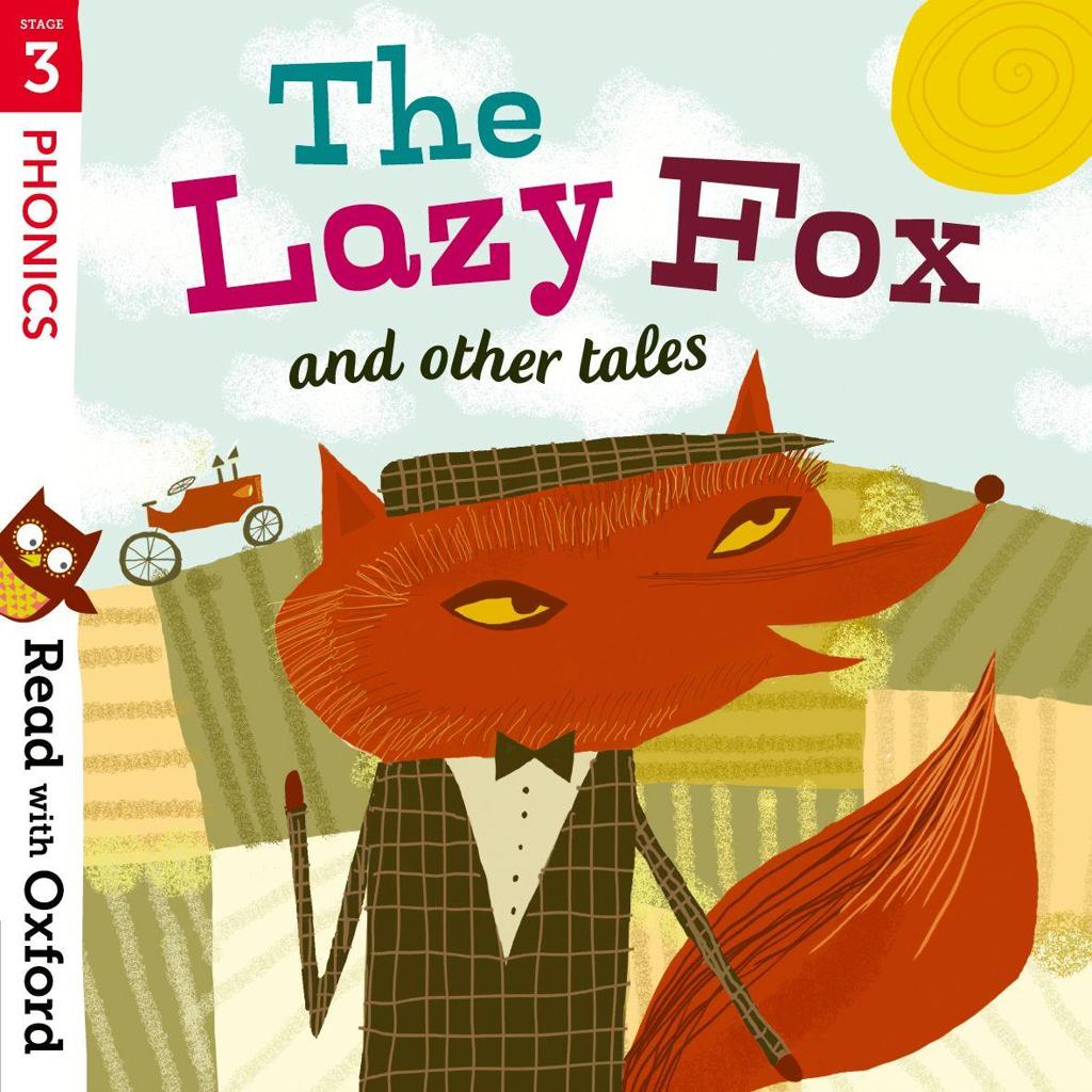 READ WITH OXFORD: STAGE 3: PHONICS: THE LAZY FOX AND OTHER TALES
