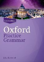 OXFORD PRACTICE GRAMMAR: INTERMEDIATE: WITHOUT KEY : THE RIGHT BALANCE OF ENGLISH GRAMMAR EXPLANATION AND PRACTICE FOR YOUR LANGUAGE LEVEL