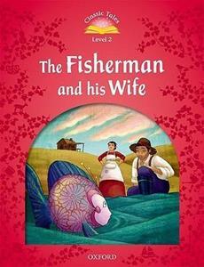 CLASSIC TALES SECOND EDITION: LEVEL 2: THE FISHERMAN AND HIS WIFE