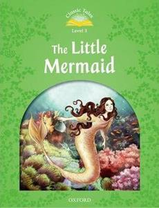 CLASSIC TALES SECOND EDITION: LEVEL 3: THE LITTLE MERMAID