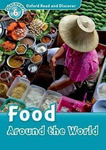 READ & DISCOVER 6 - FOOD AROUND THE WORLD