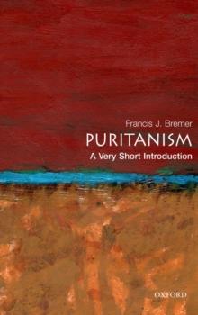 PURITANISM : A VERY SHORT INTRODUCTION