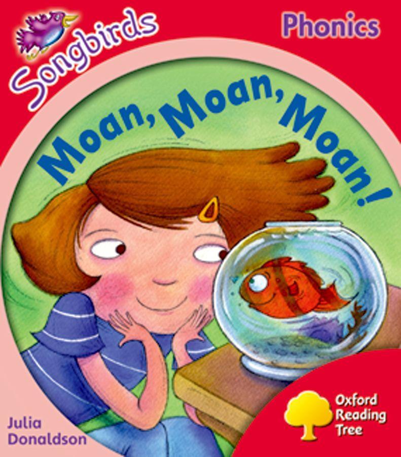 OXFORD READING TREE SONGBIRDS PHONICS: LEVEL 4: MOAN, MOAN, MOAN!