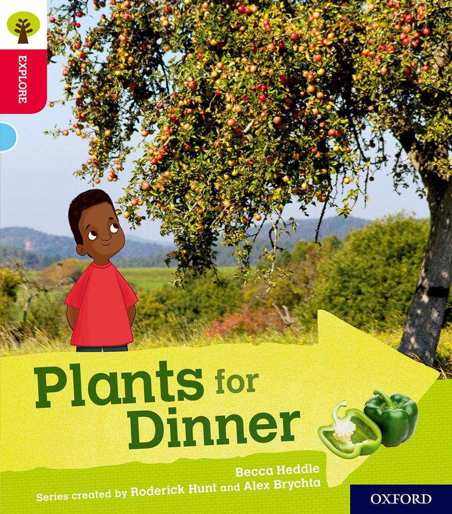 OXFORD READING TREE EXPLORE WITH BIFF, CHIP AND KIPPER: OXFORD LEVEL 4: PLANTS FOR DINNER