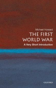 THE FIRST WORLD WAR: A VERY SHORT INTRODUCTION