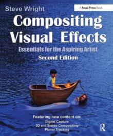 COMPOSITING VISUAL EFFECTS : ESSENTIALS FOR THE ASPIRING ARTIST
