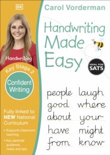 HANDWRITING MADE EASY: CONFIDENT WRITING, AGES 7-11 (KEY STAGE 2)