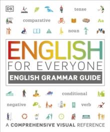 ENGLISH FOR EVERYONE ENGLISH GRAMMAR GUIDE : A COMPREHENSIVE VISUAL REFERENCE