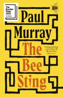 THE BEE STING : SHORTLISTED FOR THE BOOKER PRIZE 2023