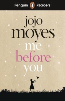 PENGUIN READERS LEVEL 4: ME BEFORE YOU (ELT GRADED READER) : ABRIDGED EDITION
