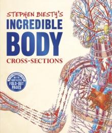 STEPHEN BIESTY'S INCREDIBLE BODY CROSS-SECTIONS