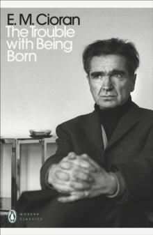 THE TROUBLE WITH BEING BORN
