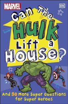 MARVEL CAN THE HULK LIFT A HOUSE?