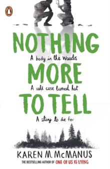 NOTHING MORE TO TELL : THE NEW RELEASE FROM BESTSELLING AUTHOR KAREN MCMANUS