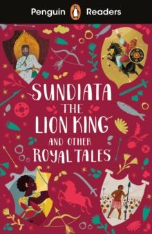 PENGUIN READERS LEVEL 2: SUNDIATA THE LION KING AND OTHER ROYAL TALES (ELT GRADED READER)