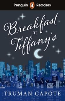 PENGUIN READERS LEVEL 4: BREAKFAST AT TIFFANYS (ELT GRADED READER) : ABRIDGED EDITION