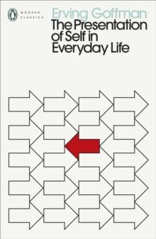 PRESENTATION OF SELF IN EVERYDAY LIFE