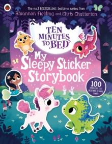 TEN MINUTES TO BED: MY SLEEPY STICKER STORYBOOK