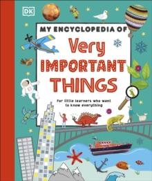 MY ENCYCLOPEDIA OF VERY IMPORTANT THINGS