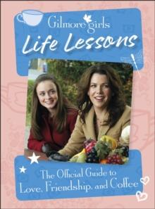 GILMORE GIRLS LIFE LESSONS