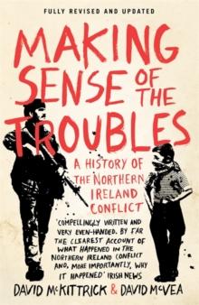MAKING SENSE OF THE TROUBLES