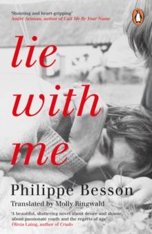LIE WITH ME : STUNNING AND HEART-GRIPPING ANDRE ACIMAN