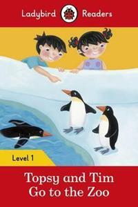 TOPSY AND TIM: GO TO THE ZOO  LADYBIRD READERS LEVEL 1