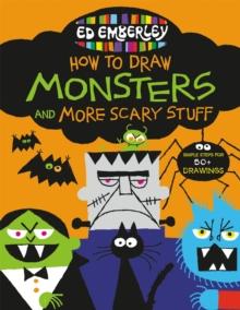 ED EMBERLEY'S HOW TO DRAW MONSTERS AND MORE SCARY STUFF