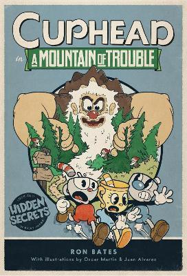 CUPHEAD IN A MOUNTAIN OF TROUBLE : A CUPHEAD NOVEL
