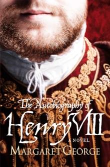 AUTOBIOGRAPHY OF HENRY VIII