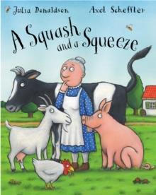 JULIA DONALDSON STORY COLLECTION: A SQUASH AND A SQUEEZE