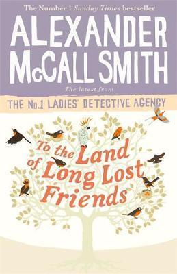 THE No1 LADIES' DETECTIVE AGENCY (20): TO THE LAND OF LONG LOST FRIENDS