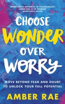 CHOOSE WONDER OVER WORRY