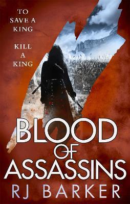 BLOOD OF ASSASSINS : (THE WOUNDED KINGDOM BOOK 2) TO SAVE A KING, KILL A KING...