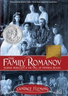 FAMILY ROMANOV: MURDER, REBELLION, AND THE FALL OF IMPERIAL RUSSIA
