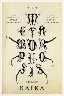 THE METAMORPHOSIS : A NEW TRANSLATION BY SUSAN BERNOFSKY