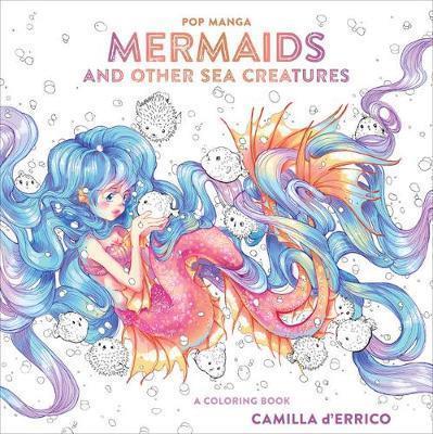 POP MANGA MERMAIDS AND OTHER SEA CREATURES : A COLORING BOOK